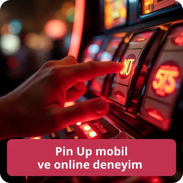 Pin Up mobil ve online deneyim